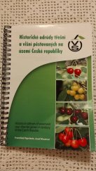kniha Historické odrůdy třešní a višní pěstovaných na území České republiky , Výzkumný a šlechtitelský ústav ovocnářský Holovousy 2015