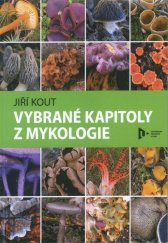 kniha Vybrané kapitoly z mykologie, Západočeská univerzita v Plzni 2014