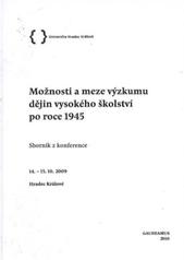 kniha Možnosti a meze výzkumu dějin vysokého školství po roce 1945 sborník z konference : 14.-15.10.2009, Hradec Králové, Gaudeamus 2010