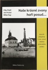 kniha Naše krásné zvony hoří posud…, Město Polná 2013 2013