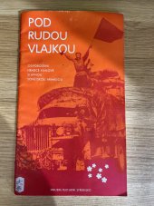 kniha Pod rudou vlajkou osvobození Hradce Králové slavnou Sovětskou armádou, Krajské kulturní středisko 1980