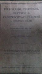 kniha Telegrafní, telefonní návěštní a zabezpečovací zařízení u státních drah I, - Telegrafie a telefonie - jako učebnou pomůcku pro železniční úředníky státních drah., F. Šimáček 1919