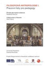 kniha Pracovní listy pro pedagogy. [Svazek č. 4], - Filosofická antropologie I., Univerzita Pardubice 2010