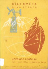 kniha Díly světa mimo Evropu Učeb. zeměpisu pro 1. tř. stř. šk., Státní nakladatelství 1950