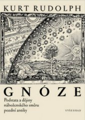 kniha Gnóze podstata a dějiny náboženského směru pozdní antiky, Vyšehrad 2010