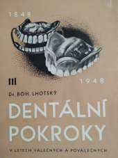 kniha Dentální pokroky v letech válečných a poválečných. Díl III, Vzdělávací ústav dentistů 1948