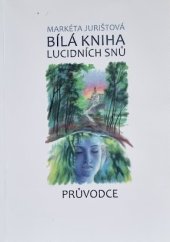 kniha Bílá Kniha lucidních snů průvodce, s.n. 2021
