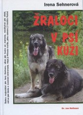 kniha Žraloci v psí kůži monografie o kavkazském pasteveckém psovi, Jan Hollauer 2005