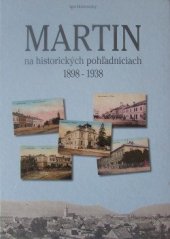 kniha Martin na historických pohľadniciach 1898 - 1938, Dobrovolný a synovia 2004