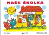 kniha Naše školka [památníček na docházku do mateřské školy, Blug 2007