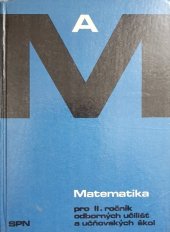 kniha Matematika pro 2. ročník odborných učilišť a učňovských škol. [Část] A, SPN 1979