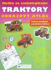 kniha Traktory [obrazový atlas : pomocí samolepek poznáváme traktory], Svojtka & Co. 2010