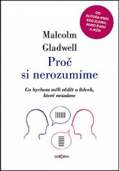kniha Proč si nerozumíme Co bychom měli vědět o lidech, které neznáme, Dokořán 2020