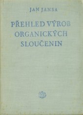 kniha Přehled výrob organických sloučenin Určeno stř. a nižším kádrům v chem. prům., SNTL 1954