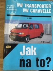kniha Údržba a opravy automobilů T4: VW Caravelle/Transporter/Multivan/ California zážehové motory, vznětové motory, Kopp 1998