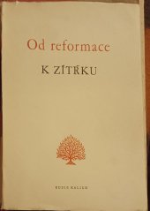 kniha Od reformace k zítřku [Sborník], Ústřední církevní nakladatelství 1956