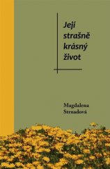 kniha Její strašně krásný život, Věra Nosková 2013