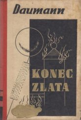 kniha Konec zlata román, Toužimský & Moravec 1941