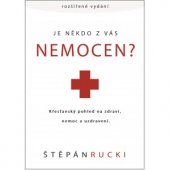 kniha Je někdo z vás nemocen? křesťanský pohled na zdraví, nemoc a uzdravení, Návrat domů 2007