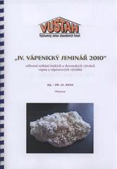 kniha IV. vápenický seminář 2010 IV. odborný seminář Výzkumného ústavu stavebních hmot, a.s. : Olomouc, 25.-26.11.2010, Výzkumný ústav stavebních hmot 2010