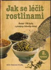 kniha Jak se léčit rostlinami Herbář 146 léčivých rostlin s předpisy lidového léčení, Ottovo nakladatelství 2015