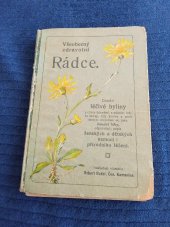 kniha Všeobecný zdravotní rádce popis nejosvědčenějších zdravotních bylin i jejich užití při všech nemocech se zvláštním zřetelem na ženské a dětské nemoce, jakož i přírodní léčení, Wollmann 1912