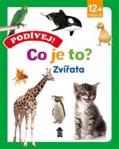 kniha Podívej! Co je to?  Zvířata, Euromedia 2018