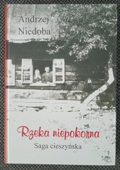 kniha Rzeka niepokorna Saga cieszyńska, Regionalny Instytut Kultury w Katowicach 2018