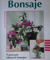 kniha Bonsaje tvarovanie izbových bonsajov, Ottovo nakladatelství - Cesty 1999