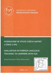 kniha Hodnocení ve výuce cizích jazyků u žáků s SPU = Evaluation in foreign language teaching to learners with SLD, Masarykova univerzita 2011