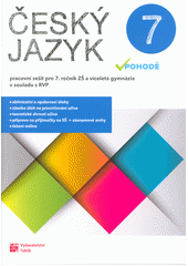 kniha Český jazyk v pohodě 7. pracovní sešit pro 7. ročník ZŠ a víceletá gymnázia, Taktik 2020