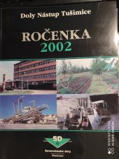 kniha Doly Nástup Tušimice Ročenka 2002, Severočeské doly 2003