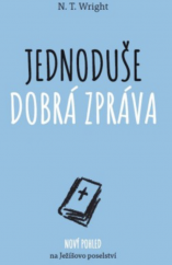 kniha Jednoduše dobrá zpráva nový pohled na Ježíšovo poselství, Návrat domů 2017