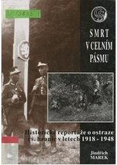 kniha Smrt v celním pásmu historické reportáže o ostraze čs. hranic v letech 1918-1948, Svět křídel 2000