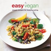 kniha Easy Vegan Simple recipes for healthy eating, Ryland Peters & Small 2010