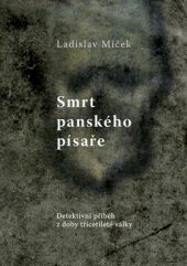 kniha Smrt panského písaře Detektivní příběh z doby třicetileté války, Studio dokument a forma 2013