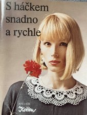 kniha S háčkem snadno a rychle, Vydavatelství a nakladatelství Práce 1990