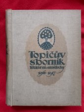 kniha Topičův sbornik  Literární a umělecký 1916 - 1917, F. Topic 1917