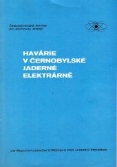 kniha Havárie v černobylské jaderné elektrárně příčiny, průběh, následky, rozbor a poučení, ČS komise pro atomovou energii 1986