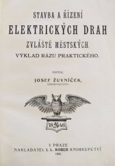kniha Stavba a řízení elektrických drah, zvláště městských výklad rázu praktického, I.L. Kober 1909