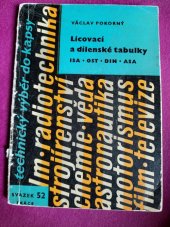 kniha Lícovací a dílenské tabulky ISA, OST, DIN, ASA Výběr z norem ČSN, OST, DIN a USA s příklady použití v praxi : Určeno pro dílenské praktiky, konstruktéry a pro odb. školení, Práce 1963