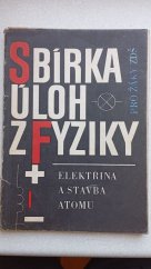kniha Sbírka úloh z fyziky pro žáky z[ákladní] d[evítileté] š[koly] Elektřina a stavba atomu, SPN 1966