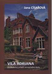 kniha Vila Adriana:  sladkobolný příběh nenaplněné lásky, HRG 2018