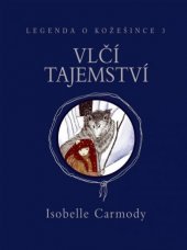 kniha Legenda o Kožešince 3 3, - Vlčí tajemství - Vlčí tajemství, Knižní klub 2008