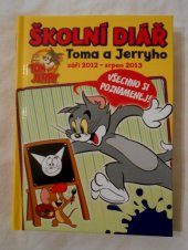 kniha Školní diář Toma a Jerryho září 2012 - srpen 2013, Levné knihy 2012