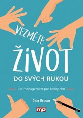 kniha Vezměte život do svých rukou Life management pro každý den, Management Press 2020