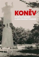 kniha Koněv Sovětský maršál a jeho pražský pomník, Muzeum paměti XX. století 2024