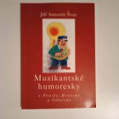 kniha Muzikantské humoresky z Písecka, Milevska a Táborska, Prácheňské nakladatelství 2003