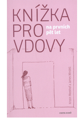 kniha Knížka pro vdovy na prvních pět let, Cesta domů 2017