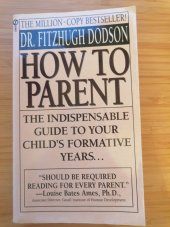 kniha How to parent  The indispensable guide to your child's formative years... , Signet 1971